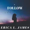 Erica L. James - Follow - Single